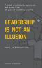 Leadership Is Not an Illusion