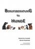 Berufsberatung für Hunde