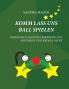 Komm lass uns Ball spielen