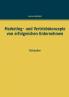 Marketing- und Vertriebskonzepte von erfolgreichen Unternehmen
