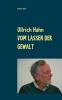 Vom Lassen der Gewalt