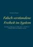 Falsch verstandene Freiheit im System