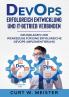 DevOps - Erfolgreich Entwicklung und IT-Betrieb verbinden