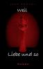 weil Liebe und so