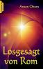 Losgesagt von Rom
