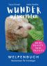 Wunder auf vier Pfoten - Welpenbuch
