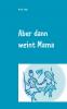 Aber dann weint Mama