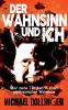 Der Wahnsinn und ich
