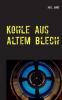 Kohle aus altem Blech