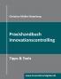 Praxishandbuch Innovationscontrolling