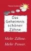 Das Geheimnis schöner Zähne