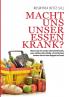Macht uns unser Essen krank?