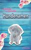 Liebevoll ausgesuchte Hundenamen