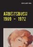 Arbeitsbuch 1969 - 1972