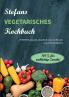 Stefans vegetarisches Kochbuch