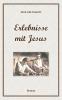 Erlebnisse mit Jesus