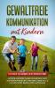 Gewaltfreie Kommunikation mit Kindern