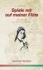 Spiele mir auf meiner Flöte