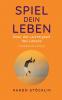 Spiel dein Leben