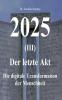 2025 - Der letzte Akt