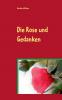 Die Rose und Gedanken