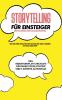 Storytelling für Einsteiger - Der Erfolgsfaktor im Marketing
