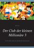 Der Club der kleinen Millionäre 3