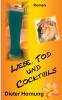 Liebe Tod und Cocktails