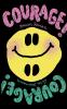 Courage! Courage!
