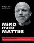 Mind Over Matter