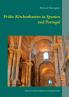 Frühe Kirchenbauten in Spanien und Portugal