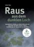 Raus aus dem dunklen Loch