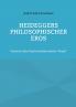 Heideggers philosophischer Eros