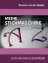 Meine Stickmaschine von A bis Z