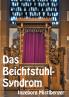 Das Beichtstuhl-Syndrom