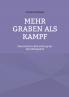 Mehr Graben als Kampf
