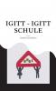 Igitt - Igitt Schule
