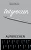 Zeitgrenzen aufbrechen