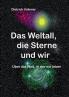 Das Weltall die Sterne und wir
