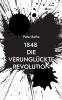 1848 Die verungl��ckte Revolution