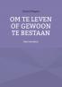 Om te leven of gewoon te bestaan