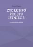 Zyc lub po prostu istniec 3