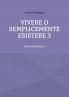 Vivere o semplicemente esistere 3