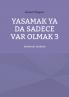 Yasamak ya da sadece var olmak 3
