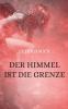Der Himmel ist die Grenze