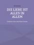 Die Liebe ist alles in allem