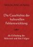 Die Geschichte der kulturellen Fehlentwicklung