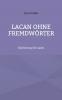 Lacan ohne Fremdwörter