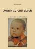 Augen zu und durch