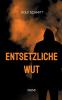 Entsetzliche Wut